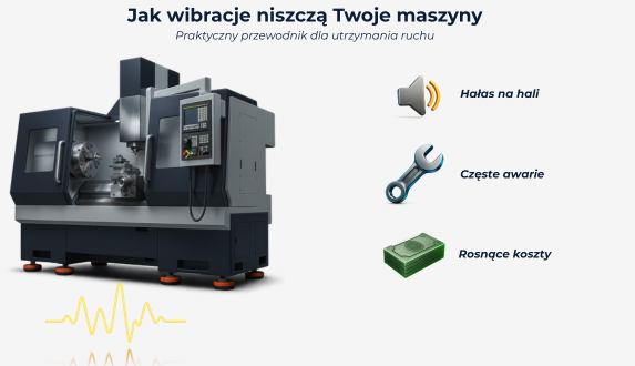 Jak wibracje niszczą Twoje maszyny – praktyczny przewodnik dla utrzymania ruchu